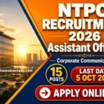NTPC ನೇಮಕಾತಿ 2026: Assistant Officer (Corporate Communication) 15 ಹುದ್ದೆ – Last Date 5 October
